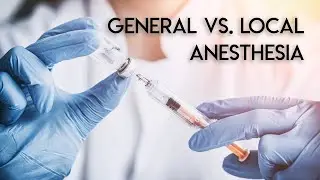 Local vs. General Anesthesia
