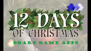 My Top 12 Board Game Apps | 12 Days of Christmas