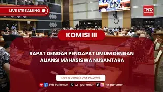 KOMISI III DPR RI RDPU DENGAN ALIANSI MAHASISWA NUSANTARA