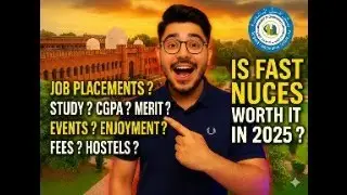 Is FAST NUCES Worth It in 2025 ? MY 4 YEARS, A MISTAKE ? RAGRA ? CGPA ? JOBS ? EVENTS ?