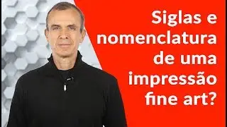 Entenda as siglas em uma tiragem fine art