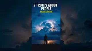 7 Truths About People You Learn Too Late