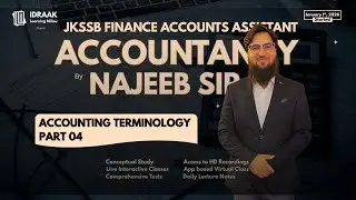 Lecture 04 I Accounting Terminology Part 4 | JKSSB FAA ACCOUNTANCY I NAJEEB SIR