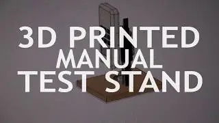 3d printed manual test stand