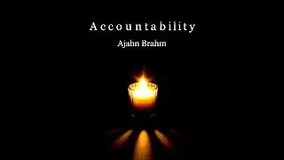 ☸☸☸ A Discourse On Accountability By Ajahn Brahm ☸☸☸