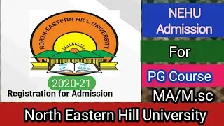 NEHU pg admission process 2020 ॥ how to apply pg course/MA/M.sc/LLB/M.com/MLis/