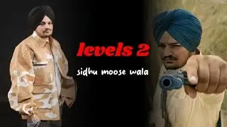 Levels 2 - sidhu moose wala new punjabi song 