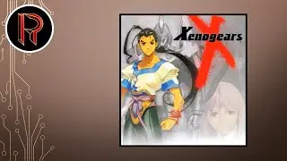 REMIX - Emotions (World map theme) | Xenogears