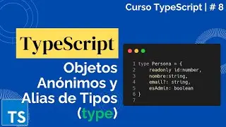 Objetos An&oacute;nimos y Alias de Tipos | Curso de TypeScript
