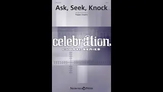 ASK, SEEK, KNOCK (SATB Choir) - by Pepper Choplin