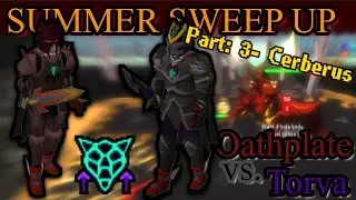 Oathplate vs Torva at Cerberus 2025 Summer Sweep Up | OSRS