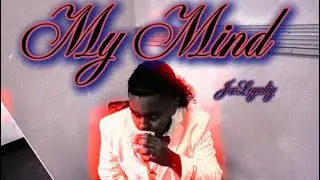 My Mind - JERLOYALTY (official audio)