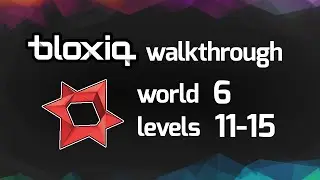 Bloxiq Walkthrough: World 6, Levels 11 - 15