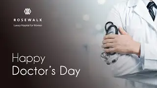 Happy Doctors' day | Rosewalk Hospital