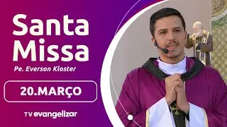 Santa Missa com Pe. Everson Kloster | 20/03/25