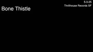 Bone Thistle- Thrillhouse. San Francisco. May. 3 2025