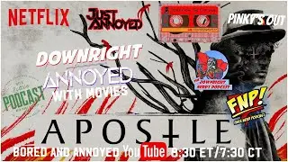Downright Annoyed with Movies | Apostle (2018)