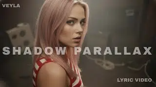VEYLA | SHADOW PARALLAX | LYRIC VIDEO