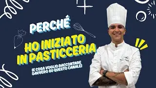 PERCHE' HO INIZIATO IN PASTICCERIA | (e cosa voglio raccontare davvero su questo canale)