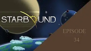 Let's Play - Starbound 1.2 Gameplay - Part 34 |FINALE| - The Ruin Boss Fight!