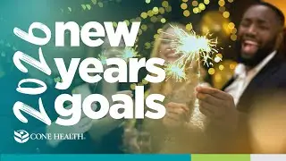 Setting Yourself Up for Success with New Year&rsquo;s Resolutions 2026 | Cone Health