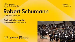 Schumann: Manfred Overture / Petrenko · Berliner Philharmoniker