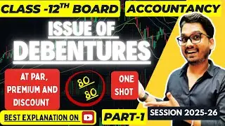 Issue of Debentures At Par Premium and Discount | Class 12 Accountancy Chapter 7 | One Shot | Part 1