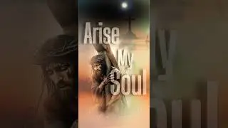 Arise My Soul Arise Again