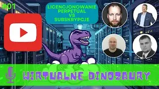 Wirtualne Dinozaury #1 - Jak nawigować w świecie subskrypcji ? #subskrybcje #licencje #vmware
