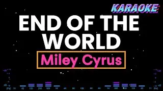 END OF THE WORLD - Miley Cyrus (Karaoke)