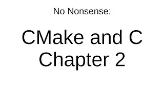 No Nonsense: CMake and C, Chapter 2 - Building Simple Libraries