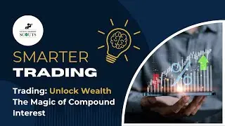 Stock Trading - Unlock Wealth | The Magic of Compounding