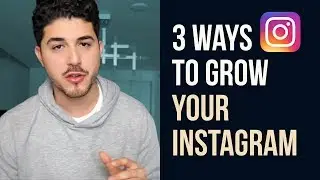 3 WAYS TO GROW YOUR FOLLOWING ON INSTAGRAM 2018