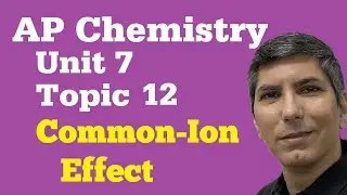 The Common-Ion Effect - AP Chemistry Topic 7.12 | Practice for Unit 7, Topic 12