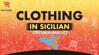 Learn Sicilian - 'I ROBBI ( Clothing ) in the Catanian dialect - Imparare il Siciliano