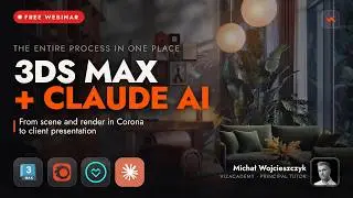 From 3ds Max Scene to Client Presentation: The Complete Process with Claude AI [Free Webinar]