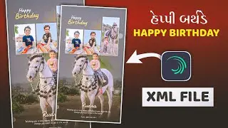 Birthday xml file alight motion video editing | xml file | happy birthday video editing