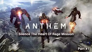 Anthem - Part#1 [ Silence The Heart of Rage ]