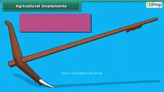 Agricultural Implements | Nature's Treasures | Science | Class 6 | iPrep