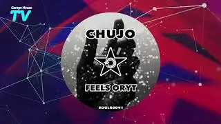 Chujo - Feels Oryt (Original Mix)
