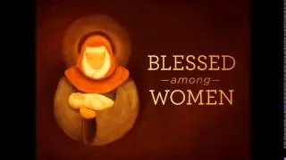 Blessed Among Women