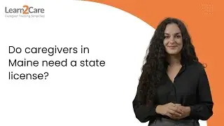 Do caregivers in Maine need a state license?