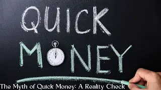 The Myth of Quick Money  A Reality Check
