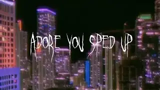 miley cyrus - adore you (sped up)