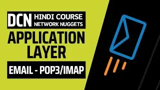 56. [DCN] Full Course in Hindi | Application Layer - Email - POP3 and IMAP | Network Nuggets|Kuldeep
