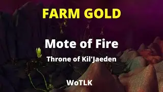 Farm de MOTE of FIRE - Throne of kil'Jaeden - WoW 3.3.5