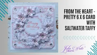 Sentimentally Yours From The Heart Collection - Saltwater Taffy 6 x 6 Card
