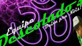 Mc Colibri - Britadeira (Dj Cleber Mix )Eq DescOladO's 2011. 3 anos