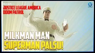 MILK WARS 1: Pertemuan Aneh Justice League & Doom Patrol!