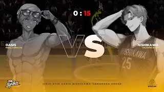 OASIS (+5) vs Nishikawa | High Noon Battle Gameplay | The Spike Cross